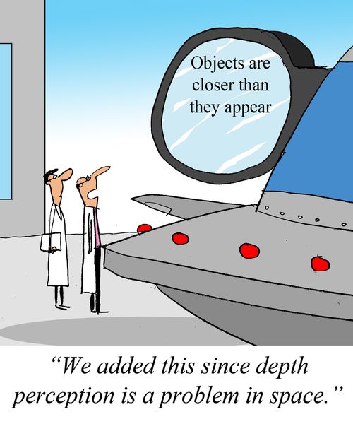 "We've added this since depth perception is a problem in space."