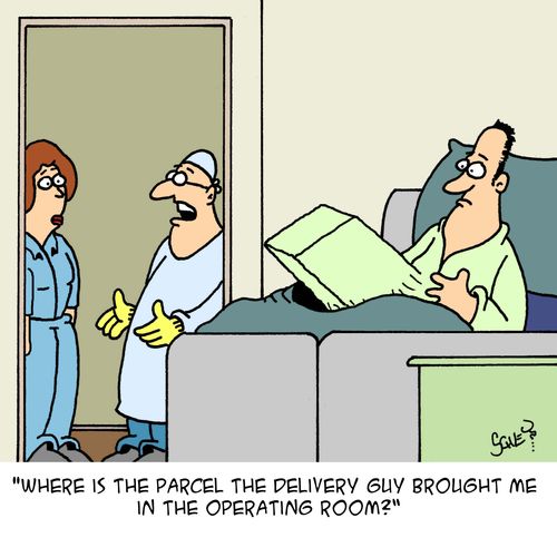 'Where is the parcel the delivery guy brought me in the operating room?'