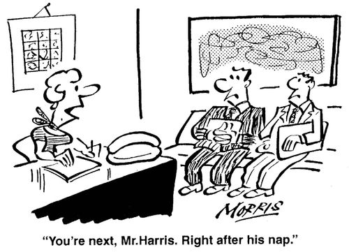 'You're next, Mr.Harris. Right after his nap.'