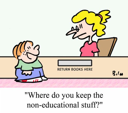 "Where do you keep the non-educational stuff?"