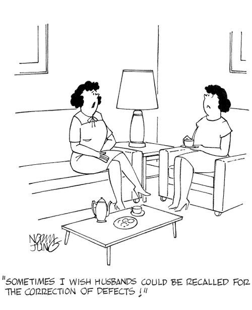 'Sometimes I wish husbands could be recalled for the correction of defects!'