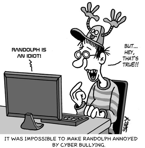 It was impossible to make Randolph annoyed by cyber bullying.