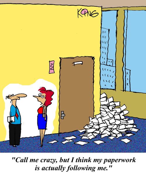'Call me crazy, but I think my paperwork is actually following me.'