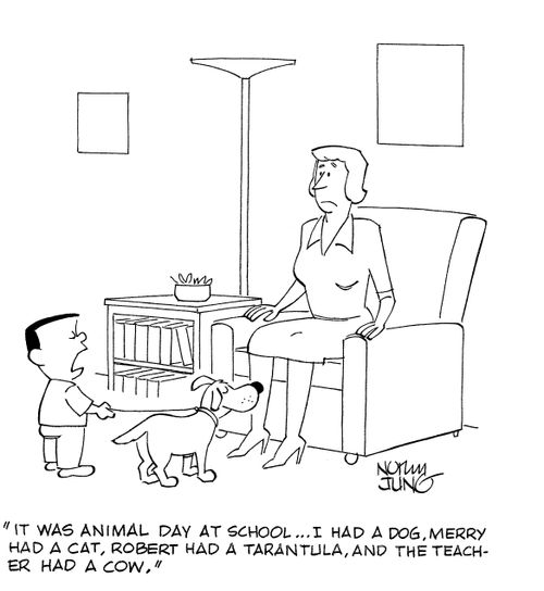'It was animal day at school...I had a dog, Merry had a cat, Robert had a tarantula, and the teacher had a cow.'
