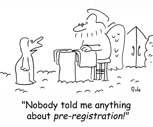'Nobody told me anything about pre-registraton!'
