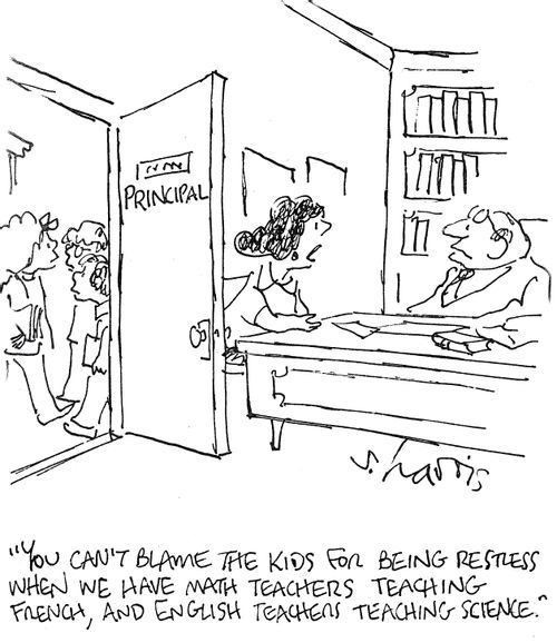 'You can't blame the kids for being restless when we have math teachers teaching French, and English teachers teaching science.'