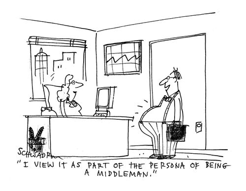 'I view it as part of the persona of being a middleman.'