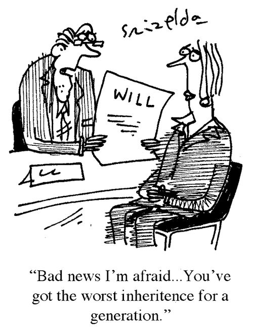 'Bad news I'm afraid...You've got the worst inheritence for a generation.'