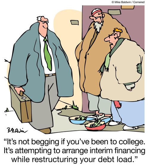 It's not begging if you've been to college. It's attempting to arrange interim financing while restructuring your debt load.