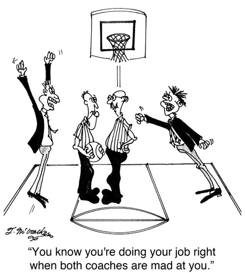 'You know you're doing your job right when both coaches are mad at you.'