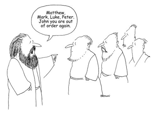 "Matthew, Mark, Luke, Peter. John you are out of order again."