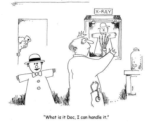 "What is it Doc, I can handle it."