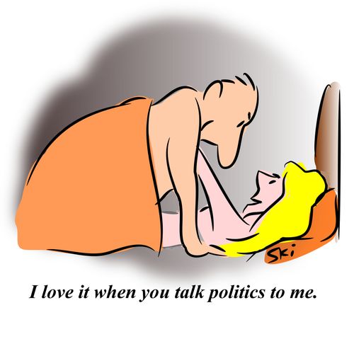'I love it when you talk politics to me.'