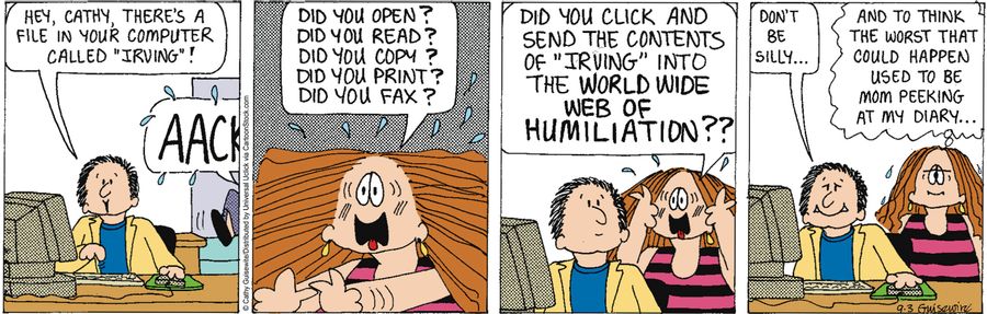 'Did you click and send the contents of 'Irving' into the world wide web of humiliation?'