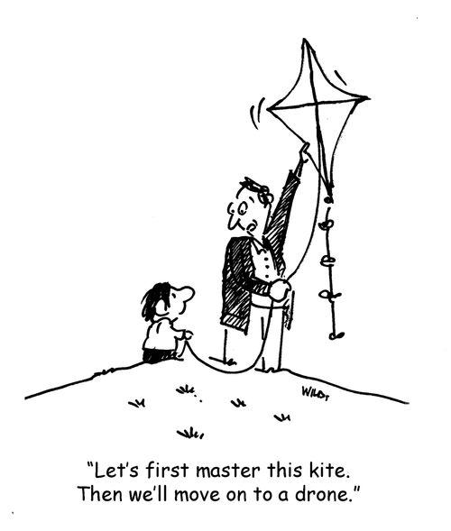 'Let's first master this kite. Then we'll move on to a drone.'