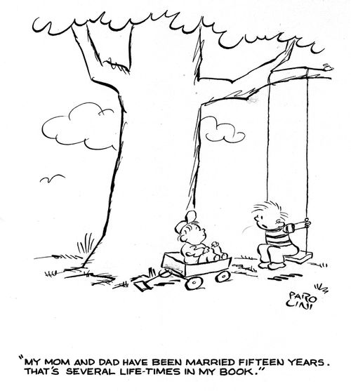 'My mom and dad have been married fifteen years. That's several life times in my book.'