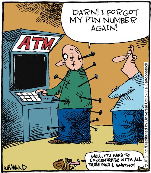 'Darn! I forgot my pin number again!'