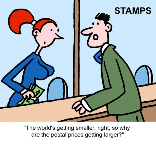 "The world's getting smaller, right, so why are the postal prices getting larger?"