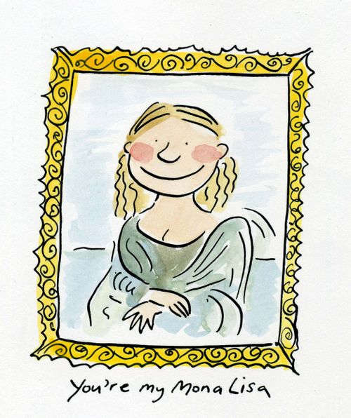 You're my Mona Lisa.