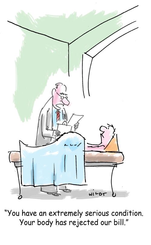 'You have an extremely serious condition. Your body has rejected our bill.'