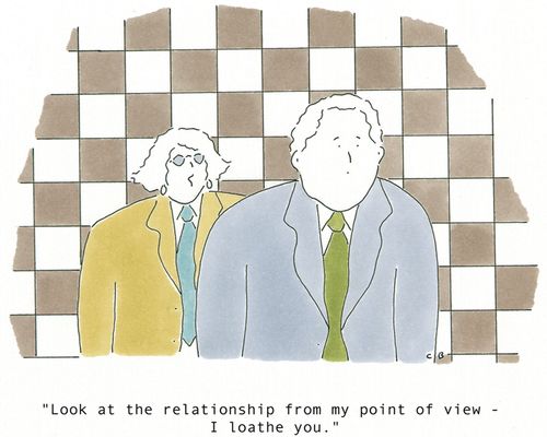 'Look at the relationship from my point of view - I loathe you.'