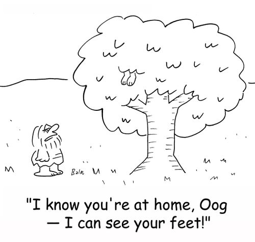 'I know you're at home, Oog -- I can see your feet!'