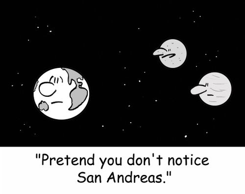 'Pretend you don't notice San Andreas.'