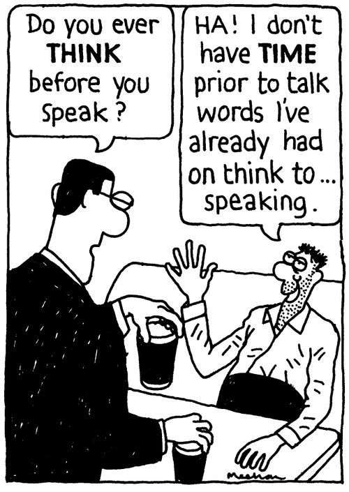 'HA! I don't have TIME prior to talk words I've already had on think to... speaking.'