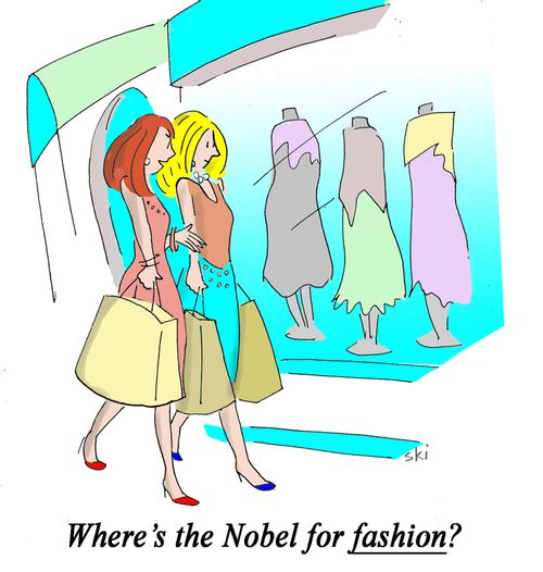 "Where's the Nobel for fashion?"