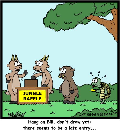 "Hang on Bill, don't draw yet: there seems to be a late entry..."