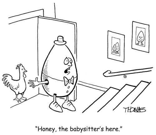 'Honey, the babysitter's here.'