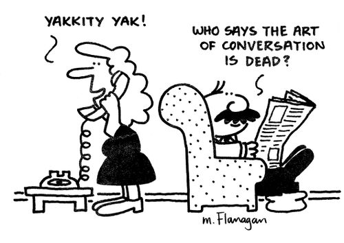 'Yakkity yak!' 'Who says the art of conversation is dead?'