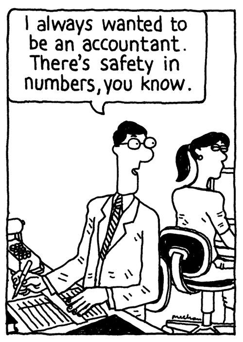 'I always wanted to be an accountant. There's safety in numbers, you know.'