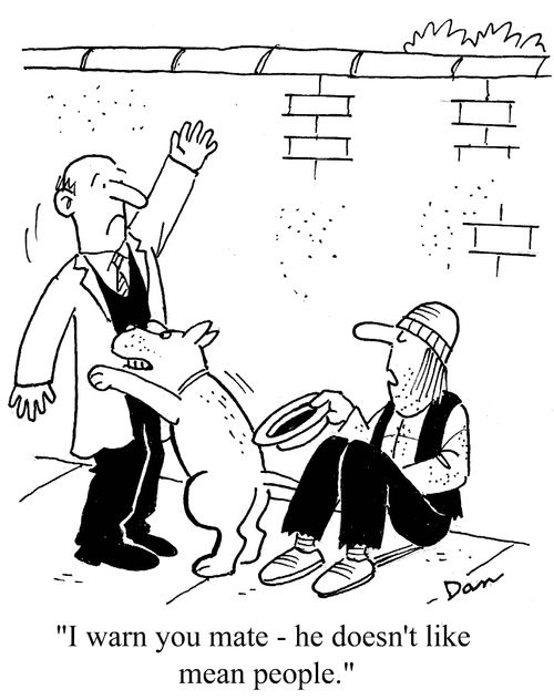 'I warn you mate - he doesn't like mean people.'