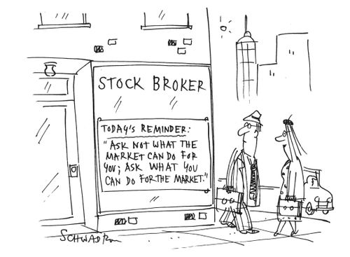 Stock Broker - 'Ask not what the market can do for you; Ask what you can do for the market.'