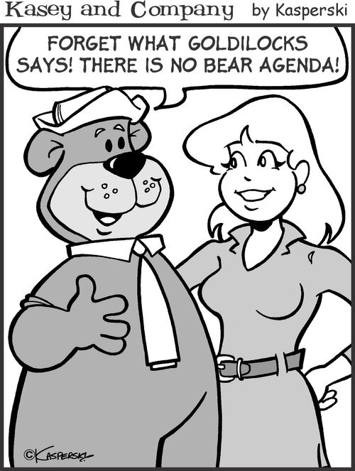 'Forget what Goldilocks says! There is no bear agenda!'