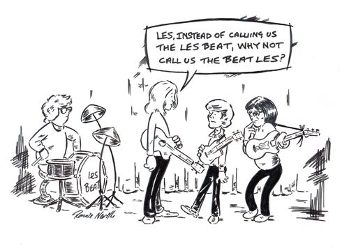 'Les, instead of calling us the Les beat, why not call us the beat Les?'
