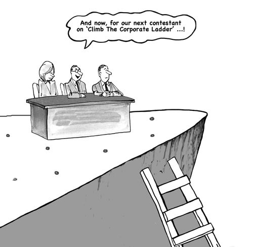 "And now, for our next contestant on 'Climb The Corporate Ladder'...!"