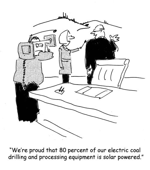 "We're proud that 80 percent of our electric coal  drilling and processing equipment is solar powered."