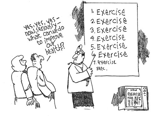 'Yes, yes, yes, now seriously, what can we do to improve our health?'