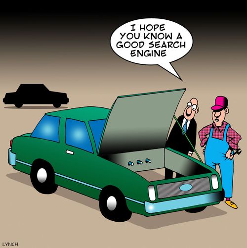 'I hope you know a good search engine.'