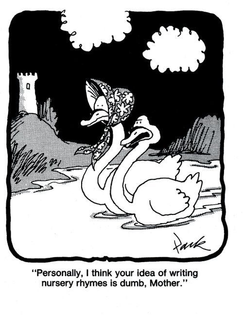 'Personally, I think your idea of writing nursery rhymes is dumb, Mother.'