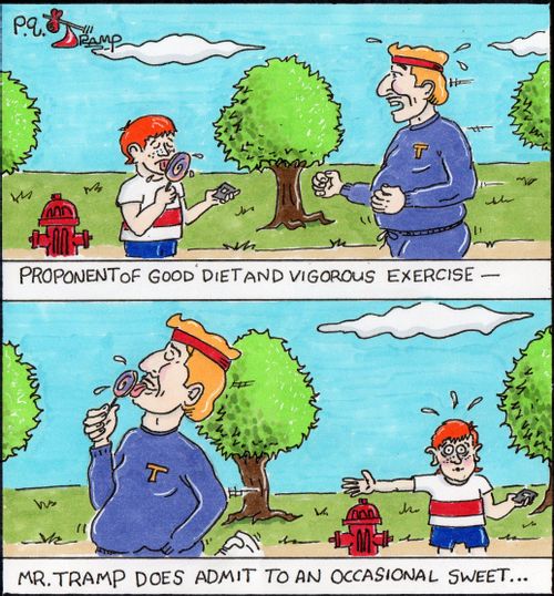 Proponent of good diet and vigorous exercise - Mr. Tramp does admit to an occasional sweet...
