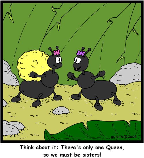 'Think about it: There's only one Queen, so we must be sisters!'