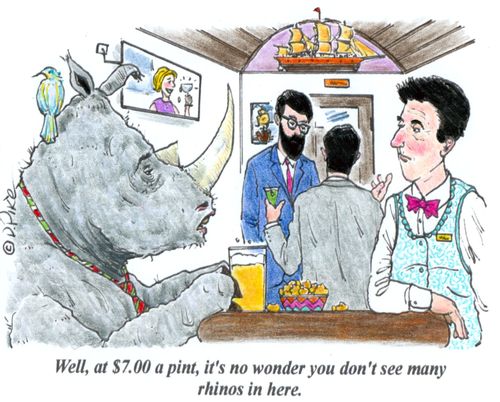 'Well, at $7.00 a pint, it's no wonder you don't see many rhinos in here.'
