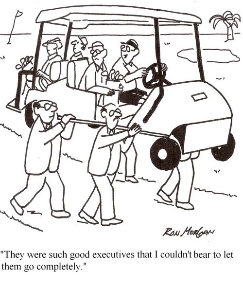 "They were such good executives that I couldn't bear to let them go completely."