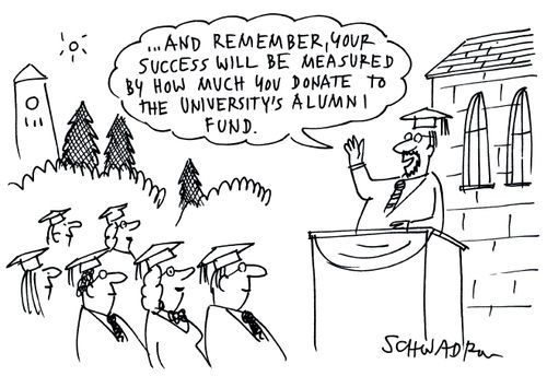 'And remember, your success will be measured by how much you donate to the university's alumni fund.'