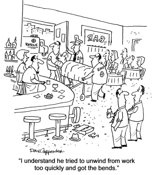 'I understand he tried to unwind from work too quickly and got the bends.'