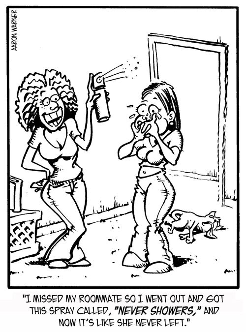 'I missed my roommate so I went out and got this spray called, 'Never Showers,' and now it's like she never left.'