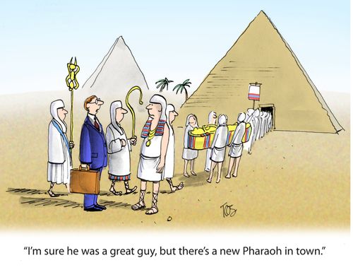 'I'm sure he was a great guy, but there's a new Pharaoh in town.'